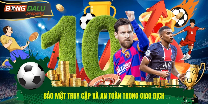 Bảo mật truy cập và an toàn trong giao dịch