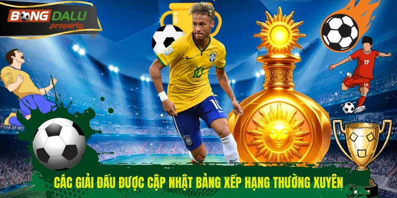 Các giải đấu được cập nhật bảng xếp hạng thường xuyên