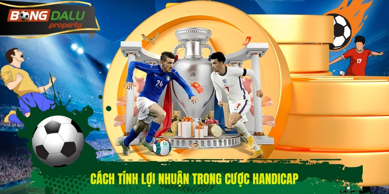 Cách tính lợi nhuận trong cược handicap