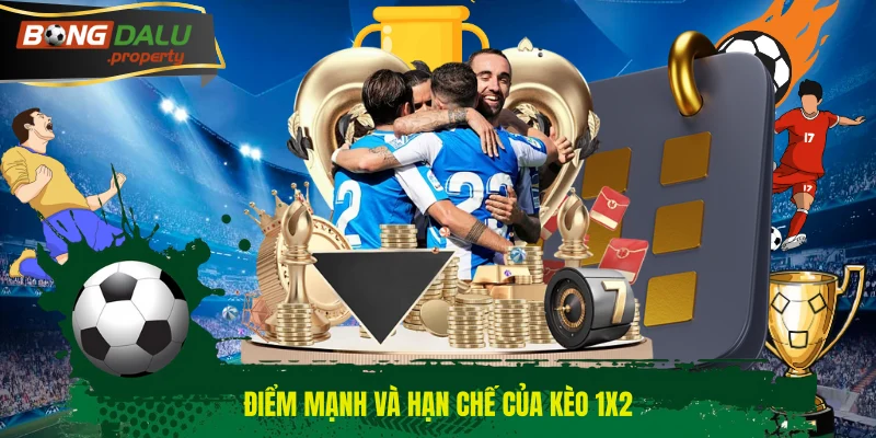 Điểm mạnh và hạn chế của kèo 1x2