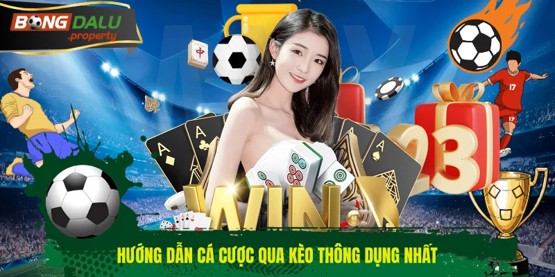 Hướng dẫn cá cược qua kèo thông dụng nhất