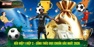 Kèo hiệp 1 hiệp 2