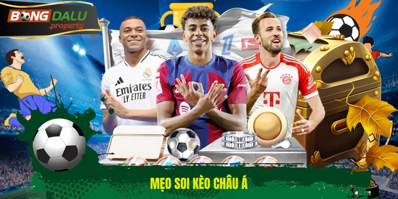 Mẹo soi kèo châu Á