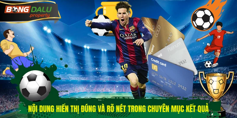 Nội dung hiển thị đúng và rõ nét trong chuyên mục kết quả