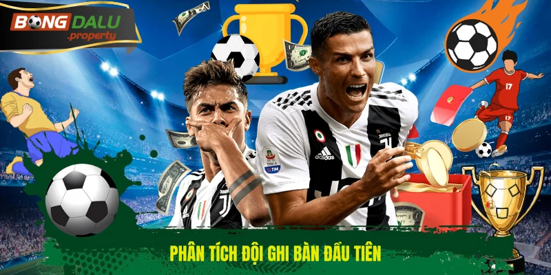 Phân tích đội ghi bàn đầu tiên
