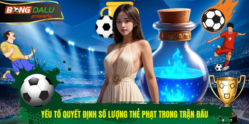 Yếu tố quan trọng quyết định số lượng thẻ phạt trong trận đấu